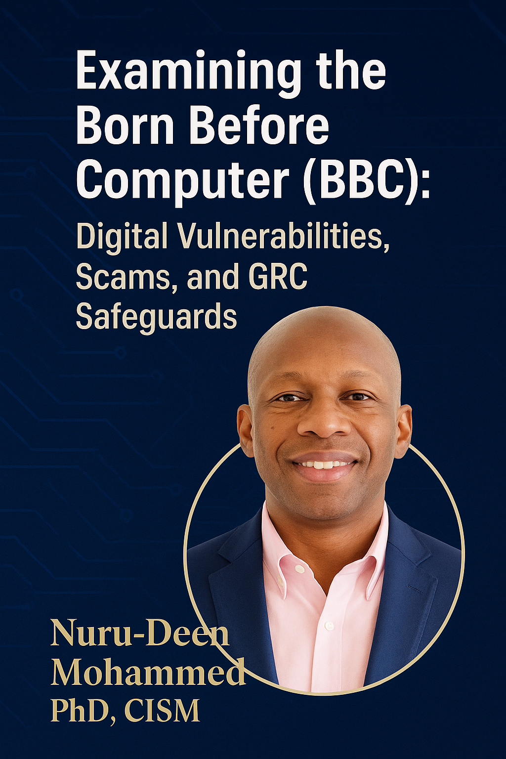 Examining the Born Before Computer (BBC): Digital Vulnerabilities, Scams, and GRC Safeguards